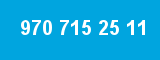 970 715 25 11